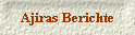 Ajiras Berichte