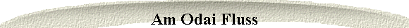 Am Odai Fluss