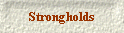 Strongholds