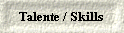 Talente / Skills