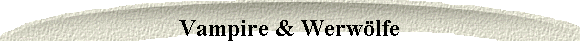 Vampire & Werw�lfe